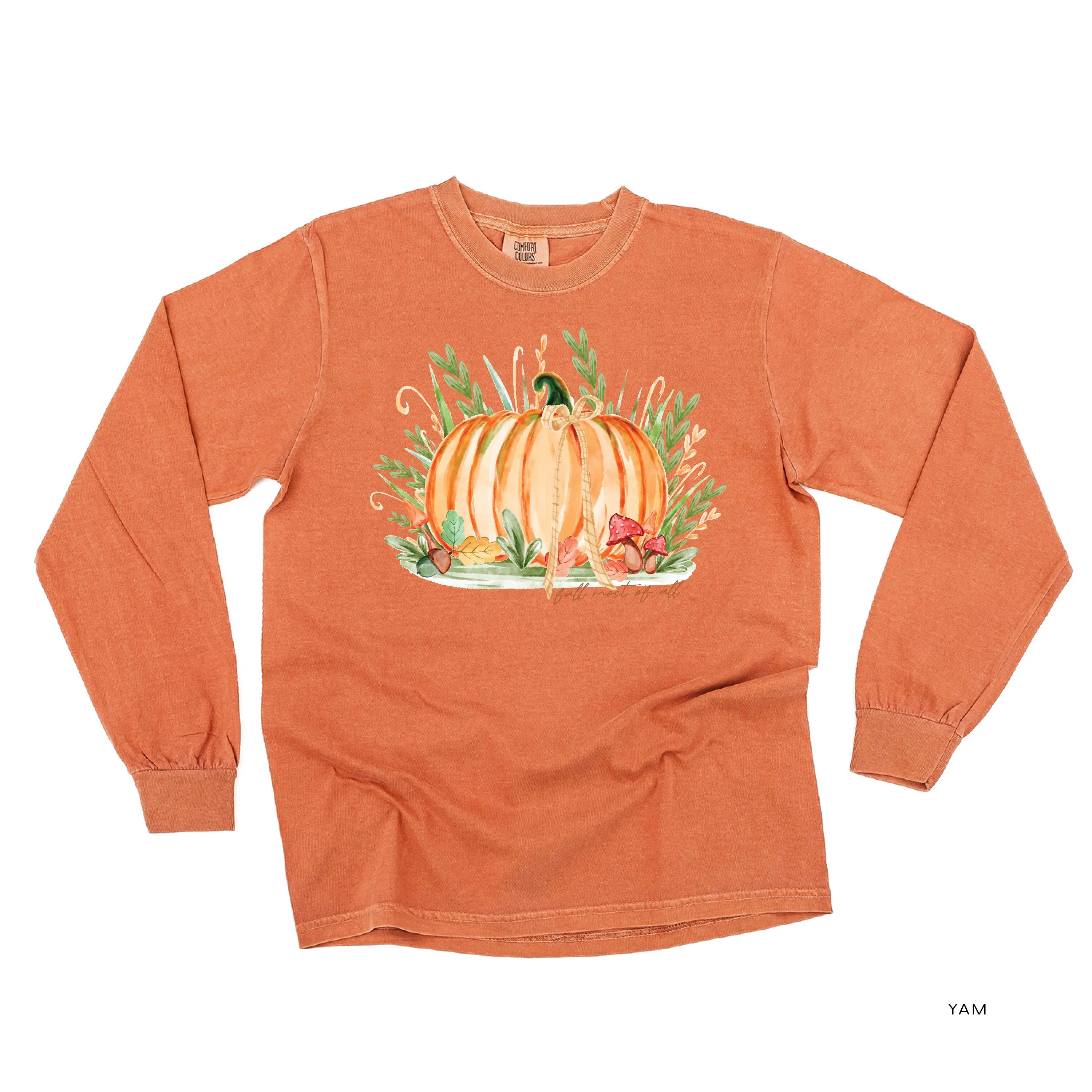 Fall Most of All - Long Sleeve Comfort Colors Tee