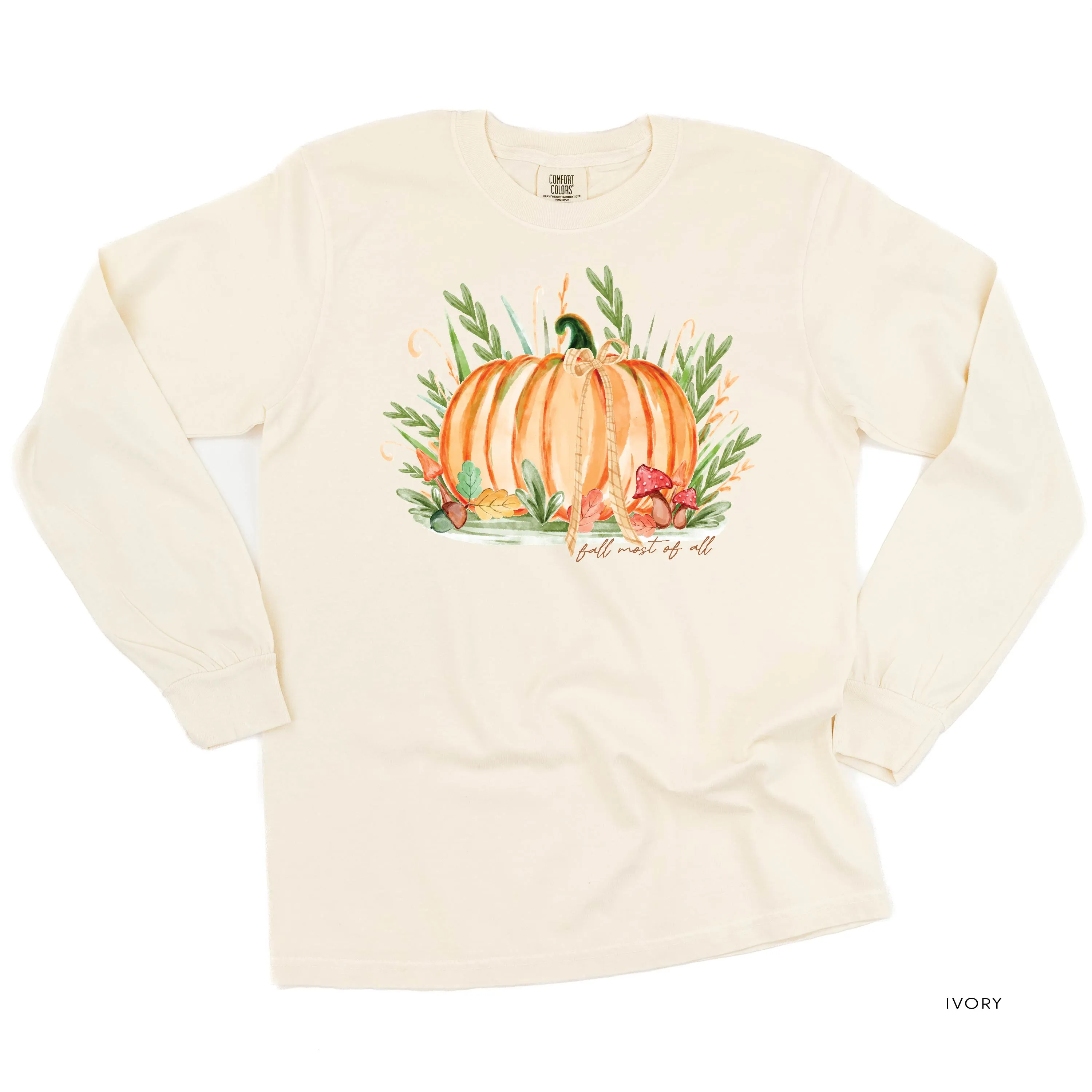Fall Most of All - Long Sleeve Comfort Colors Tee