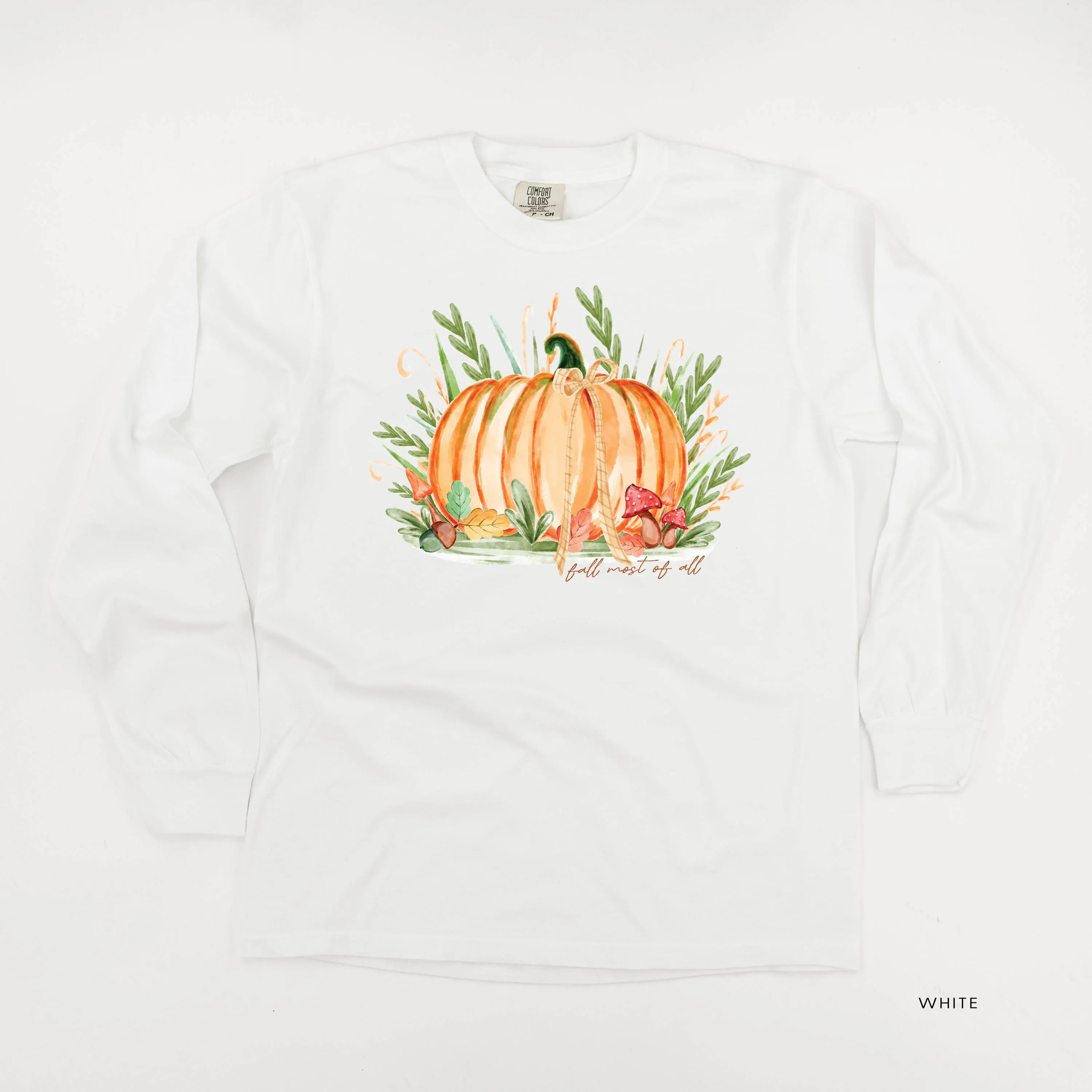 Fall Most of All - Long Sleeve Comfort Colors Tee