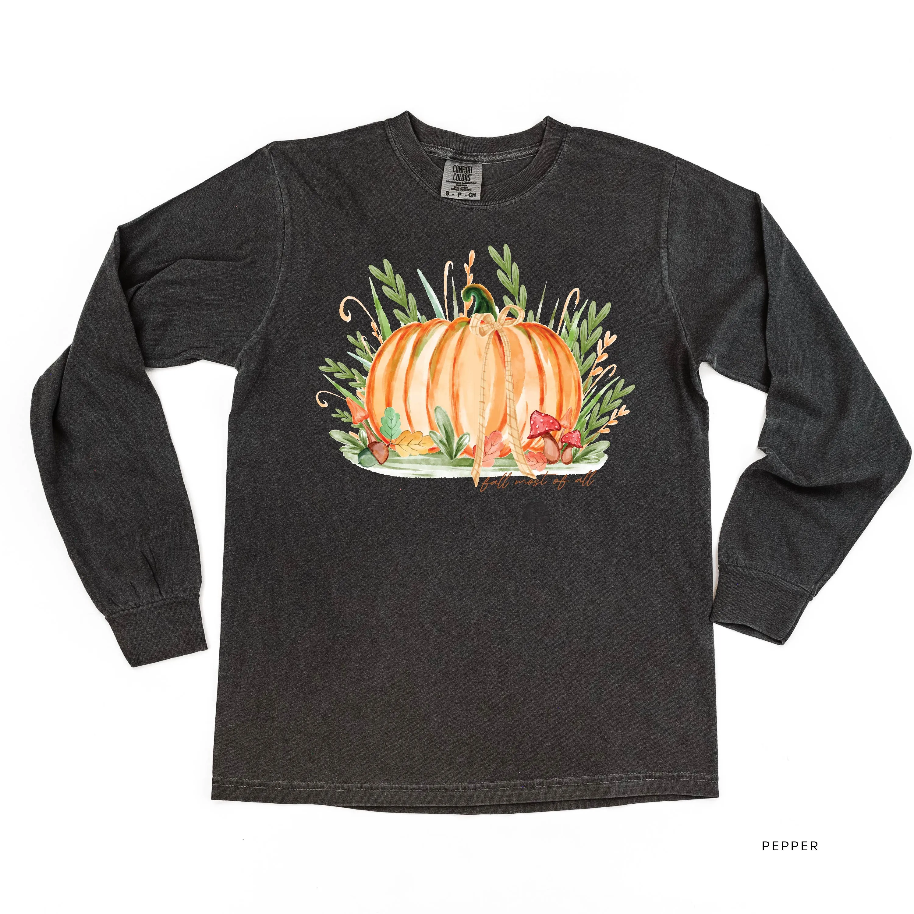 Fall Most of All - Long Sleeve Comfort Colors Tee