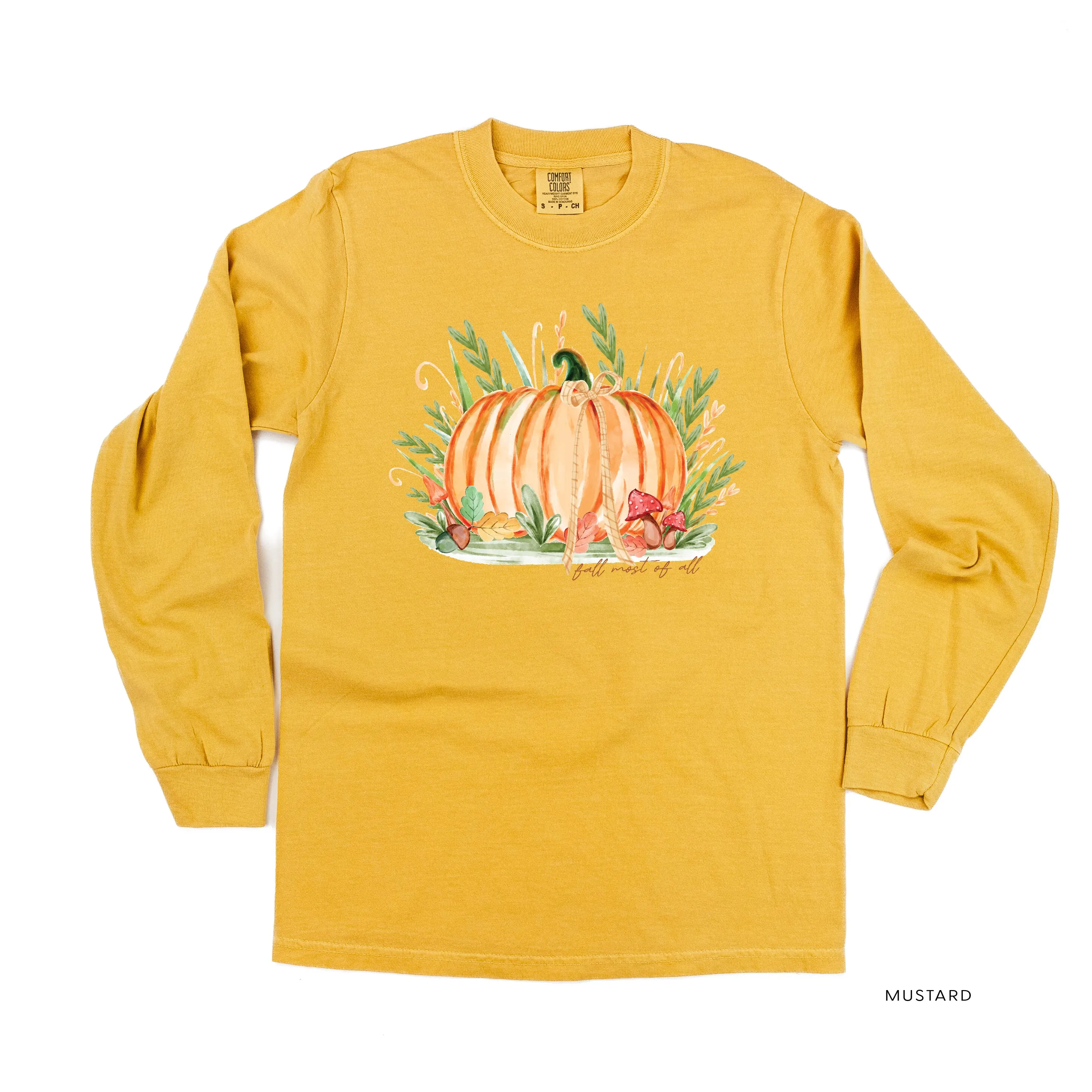 Fall Most of All - Long Sleeve Comfort Colors Tee