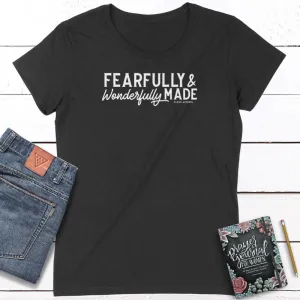 Fearfully Wonderfully Made Ladies Fit Tees