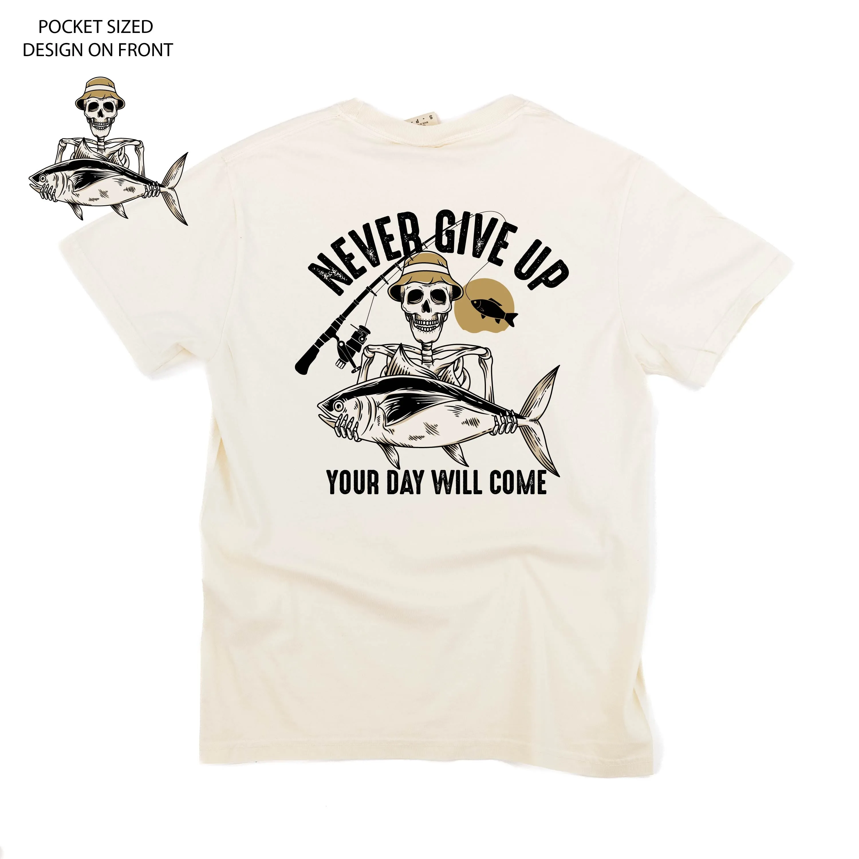 Fishing Skelly Pocket Design on Front w/ Never Give Up on Back - SHORT SLEEVE COMFORT COLORS TEE