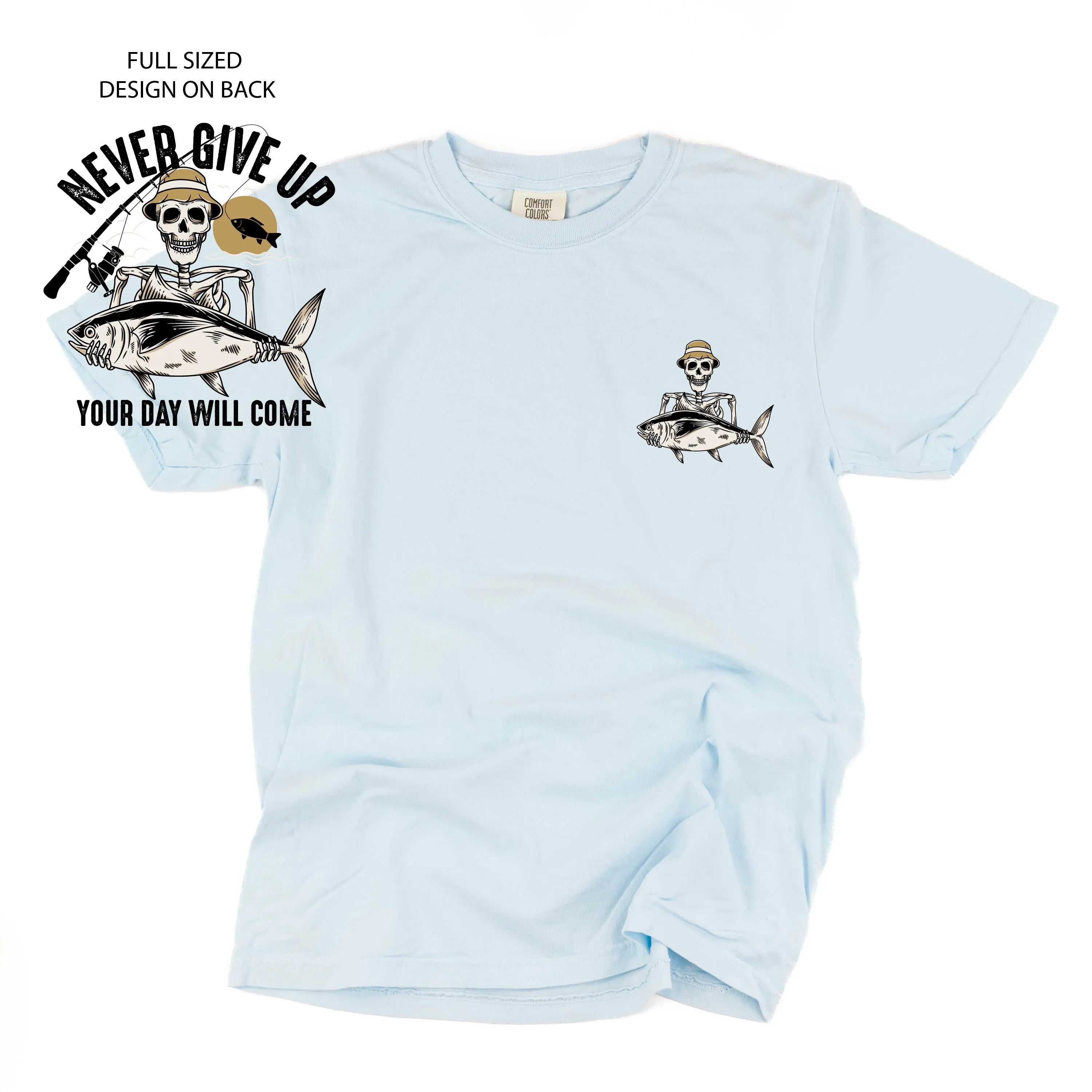 Fishing Skelly Pocket Design on Front w/ Never Give Up on Back - SHORT SLEEVE COMFORT COLORS TEE