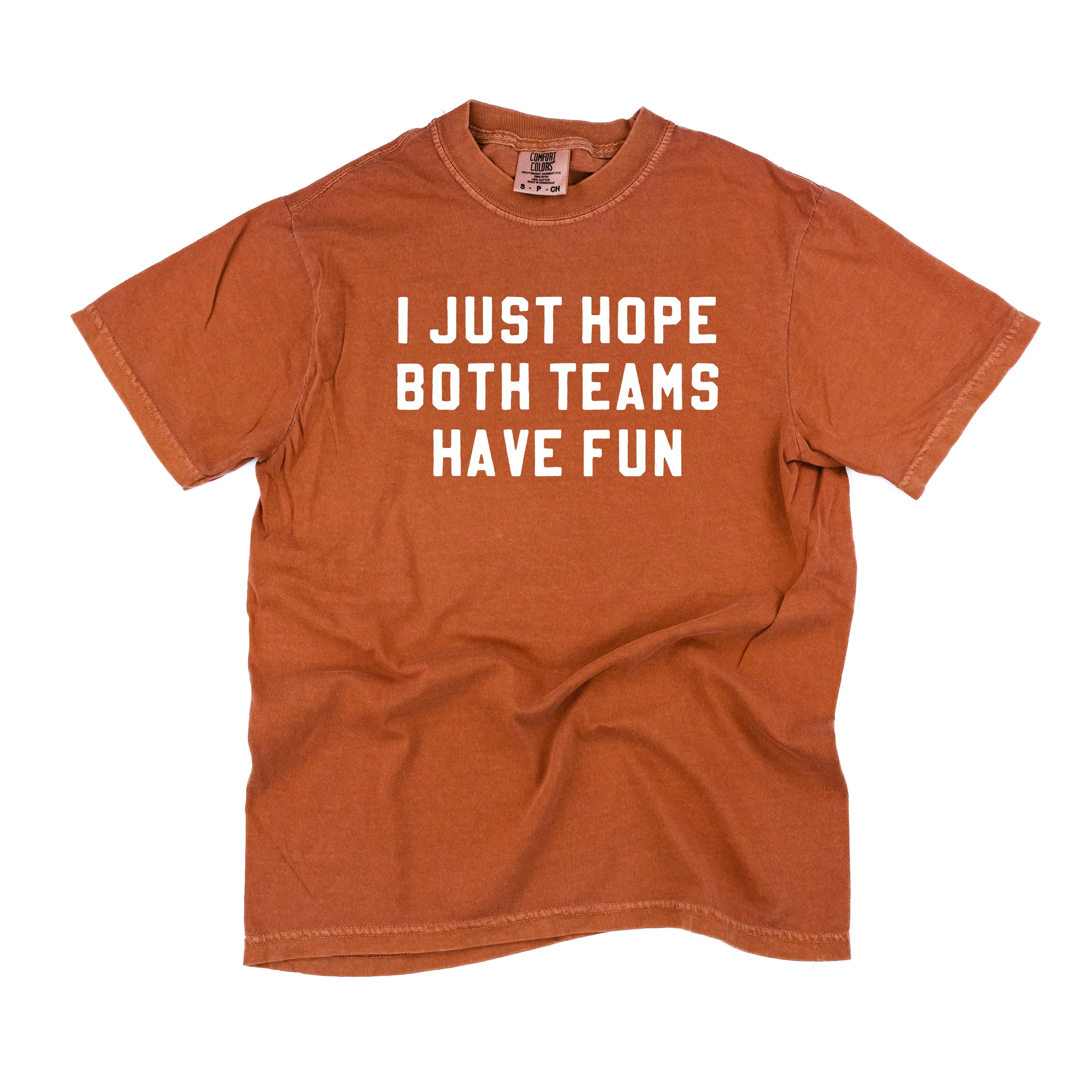I Just Hope Both Teams Have Fun - SHORT SLEEVE COMFORT COLORS TEE