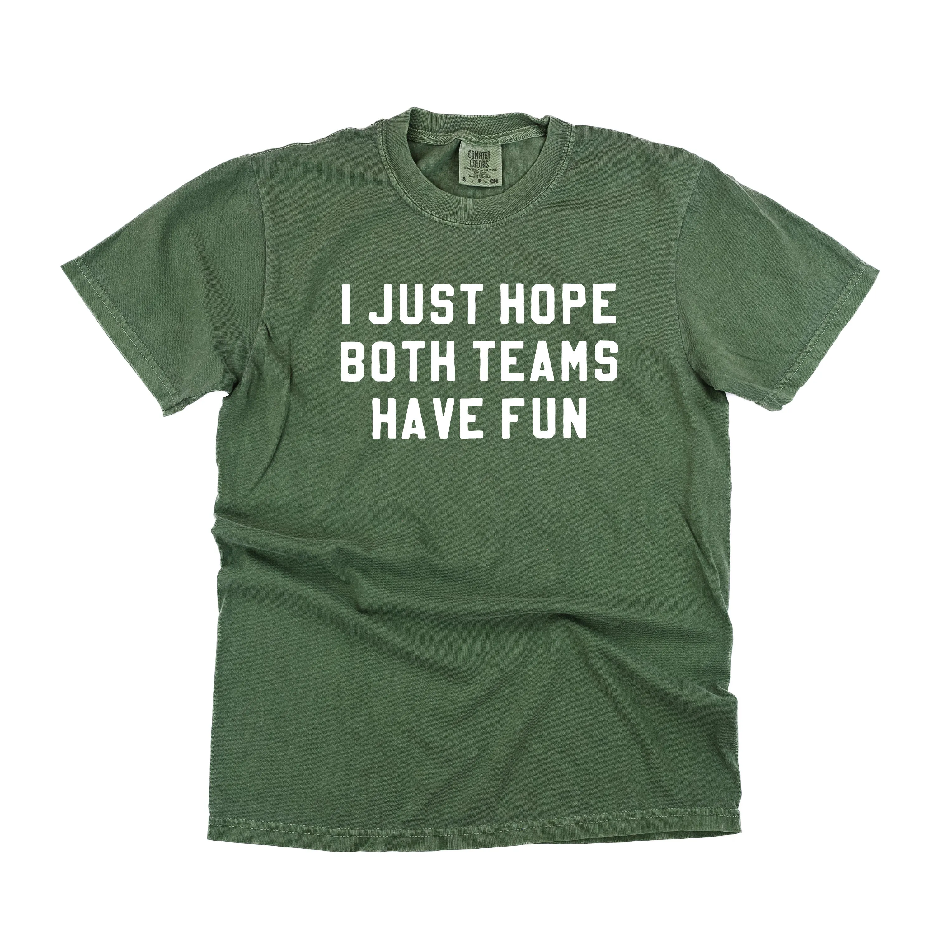 I Just Hope Both Teams Have Fun - SHORT SLEEVE COMFORT COLORS TEE