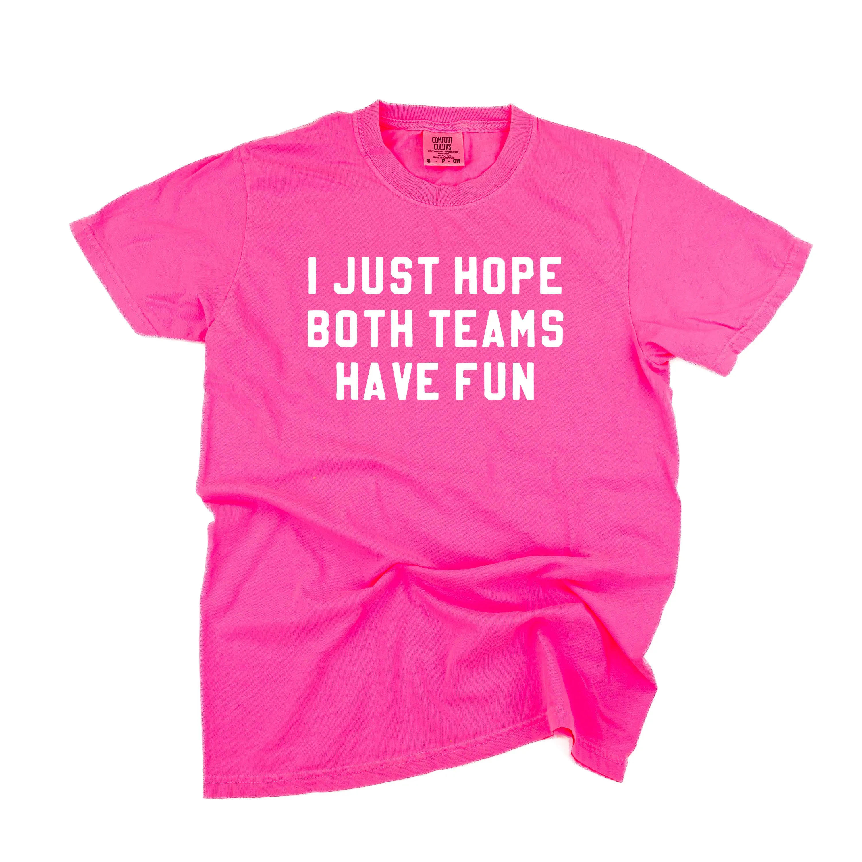 I Just Hope Both Teams Have Fun - SHORT SLEEVE COMFORT COLORS TEE