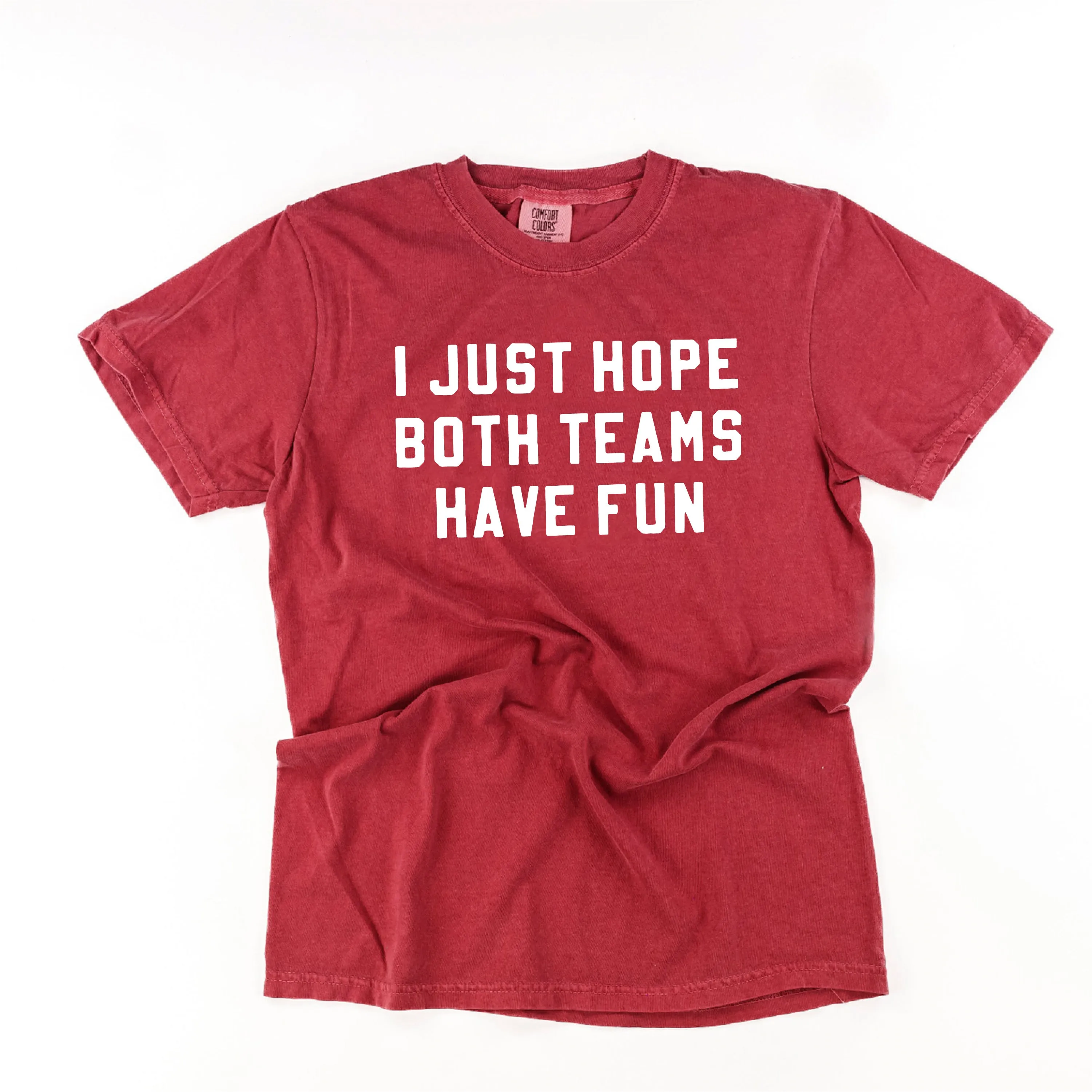 I Just Hope Both Teams Have Fun - SHORT SLEEVE COMFORT COLORS TEE
